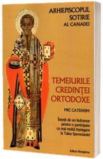 Temeiurile credintei ortodoxe. Mic catehism