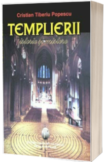 Templierii. Istorie si mistere
