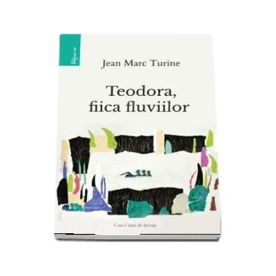 Teodora, fiica fluviilor