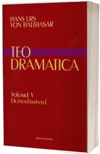 Teodramatica. Deznodamantul
