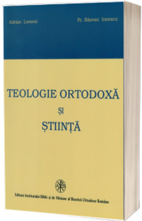 Teologie Ortodoxa si Stiinta
