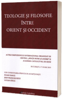 Teologie si filosofie intre Orient si Occident