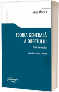 Teoria generala a dreptului. Curs universitar. Editia a VII-a