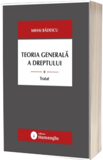 Teoria generala a dreptului. Tratat