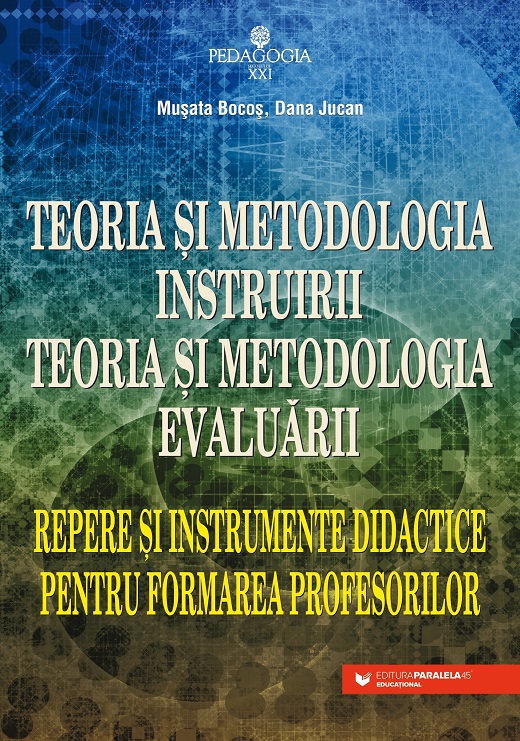 Teoria si metodologia instruirii. Teoria si metodologia evaluarii. Repere si instrumente didactice pentru formarea profesorilor