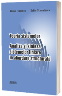 Teoria sistemelor. Analiza si sinteza sistemelor liniare in abordarea structurala