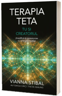 Terapia Teta. Tu si Creatorul
