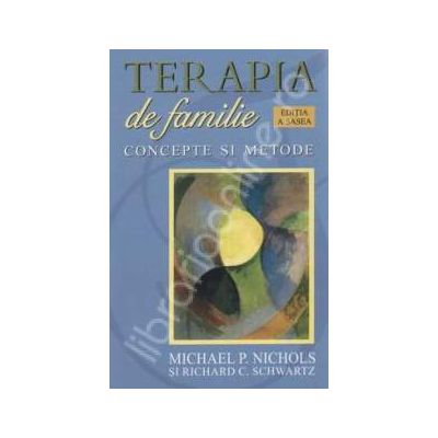 Terapia de familie. Concepte si metode
