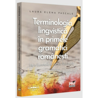 Terminologia lingvistica in primele gramatici romanesti de la Eustatievici la Heliade Rdulescu