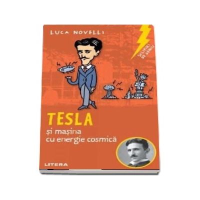 Tesla si masina cu energie cosmica