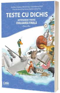 Teste cu dichis. Antrenament pentru Evaluarea finala - Clasa a III-a