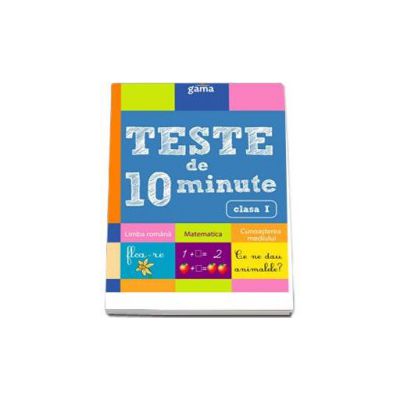 Teste de 10 minute pentru clasa I (cultura generala)