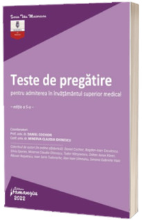 Teste de pregatire pentru admiterea in invatamantul superior medical. Editia a 5-a