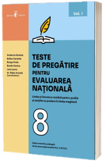 Teste de pregatire pentru EVALUAREA NATIONALA Limba si literatura romana pentru scolile si sectiile cu predare in limba maghiara