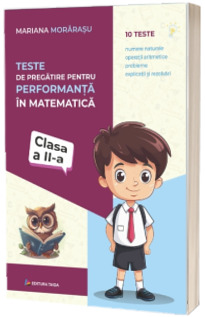 Teste de pregatire pentru performanta in matematica pentru clasa a II-a