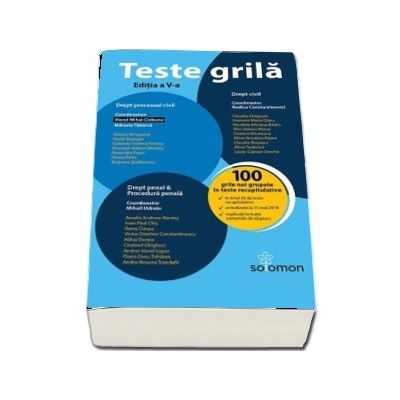 Teste grila, Drept civil, Drept procesual civil, Drept penal, Procedura penala, Editia a V-a. 100 grile noi grupate in teste recapitulative