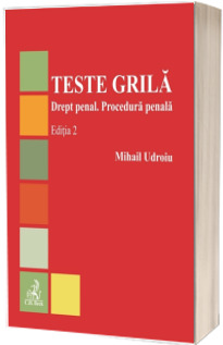 Teste grila. Drept penal. Procedura penala. Editia 2