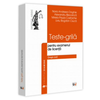 Teste-grila pentru examenul de licenta. Drept civil