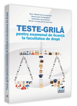 Teste-grila pentru examenul de licenta la Facultatea de Drept