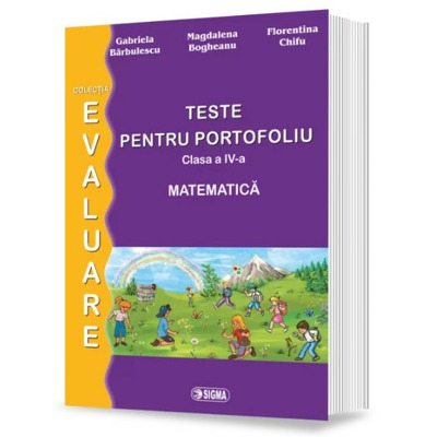 Teste pentru portofoliu clasa a IV-a. Matematica