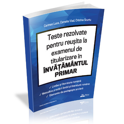 Teste rezolvate pentru reusita la examenul de titularizare invatamant primar