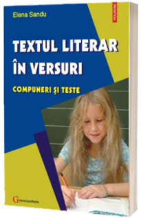 Textul literar in versuri. Compuneri si teste