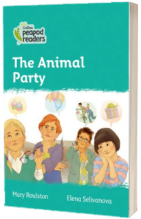 The Animal Party. Collins Peapod Readers. Level 3