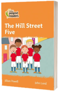 The Hill Street Five. Collins Peapod Readers. Level 4