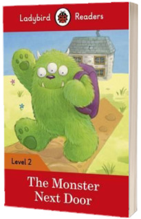 The Monster Next Door. Ladybird Readers Level 2