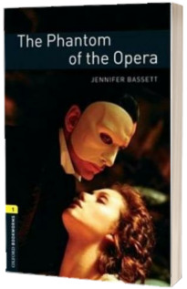 The Phantom Of The Opera. Oxford Bookworms Level 1. 3 ED.