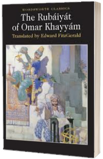 The Rubaiyat of Omar Khayyam