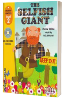 The Selfish Giant, retold by H.Q. Mitchell. Primary Readers level 2 Student s Book with CD