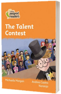 The Talent Contest. Collins Peapod Readers. Level 4