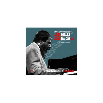 Thelonious Monk - Mari cantareti de JAZZ si BLUES volumul 15