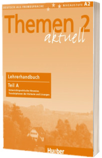 Themen aktuell 2. Lehrerhandbuch Teil A