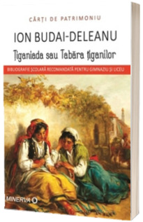 Tiganiada sau Tabara tiganilor - Ion Budai-Deleanu (Colectia Carti de Patrimoniu)