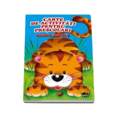 Tigrul jucaus - Carte de activitati pentru prescolari