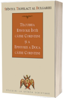 Tilcuirea Epistolei intii catre Corinteni si a Epistolei a doua catre Corinteni