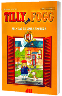 Tilly and Fogg. Manual de limba engleza pentru clasele I-II