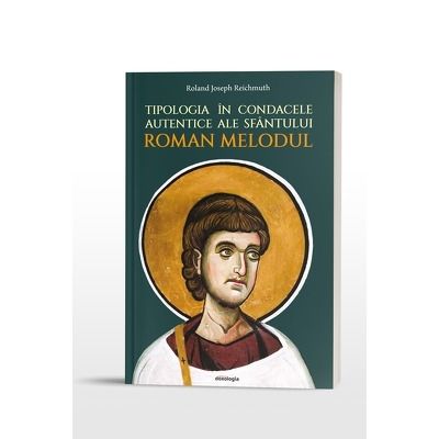 Tipologia in condacele autentice ale Sfantului Roman Melodul