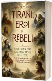 Tirani, eroi si rebeli