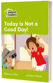 Today Is Not a Good Day! Collins Peapod Readers. Level 2