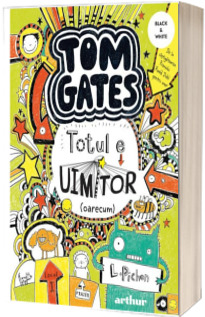 Tom Gates, volumul 3. Totul e uimitor (Oarecum)