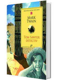 Tom Sawyer detectiv - Biblioteca pentru toti copiii