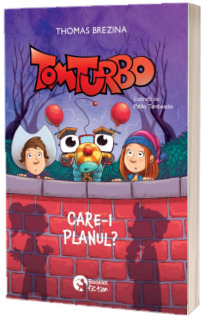 Tom Turbo. Care-i planul?