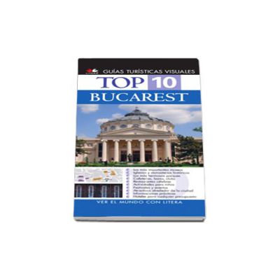 Top 10 Bucarest (Editie in limba spaniola)