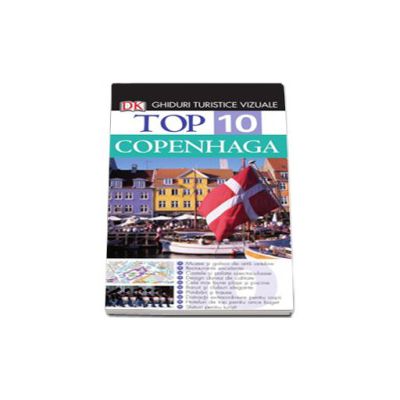 Top 10 Copenhaga. Ghid turistic vizual