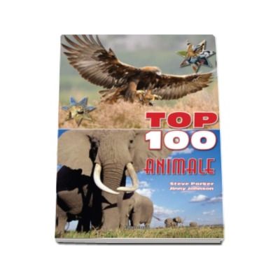 Top 100 Animale - Steve Parker