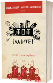 Tot inainte. Amintiri din copilarie