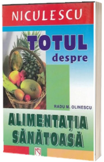 Totul despre alimentatia sanatoasa